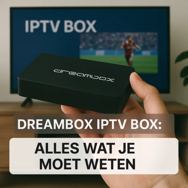 Dreambox IPTV Box Alles wat je moet weten