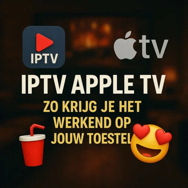 IPTV Apple TV: zo krijg je het werkend op jouw toestel
